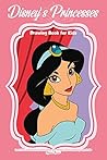 Disney's Princesses Drawing Book for Kids: Learn How to Draw Disney's Princesses with the Easy and Fun Step-by-Step Guide