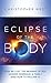 Eclipse of the Body : How W...