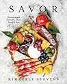 Savor: Entertaining with Charcuterie, Cheese, Spreads and More!