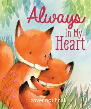 Always In My Heart (Padded Board Books for Babies)