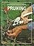 Pruning (The American Horticultural Society Illustrated Encyclopedia of Gardening)