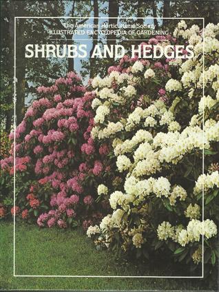 Shrubs and Hedges (The American Horticultural Society Illustrated Encyclopedia of Gardening)