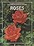 Roses (The American Horticultural Society Illustrated Encyclopedia of Gardening)