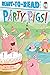 Party Pigs!: Ready-to-Read ...