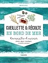 Cueillette & récolte en bord de mer: Reconnaître et cuisiner (LOISIRS) (French Edition)