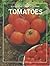 Tomatoes (The American Horticultural Society Illustrated Encyclopedia of Gardening)