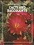 Cacti and Succulents : The American Horticultural Society Illustrated Encyclopedia of Gardening