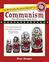 The Politically Incorrect Guide to Communism (The Politically Incorrect Guides)