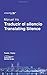 Traducir el silencio / Translating Silence by Manuel Iris