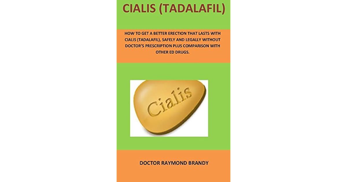CIALIS (TADALAFIL): HOW TO GET A BETTER ERECTION THAT LASTS WITH ...