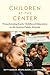 Children at the Center by Betty S. Bardige