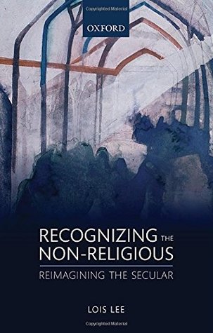 Recognizing the Non-religious: Reimagining the Secular (Hardcover)