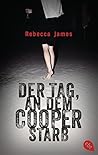 Der Tag, an dem Cooper starb by Rebecca  James