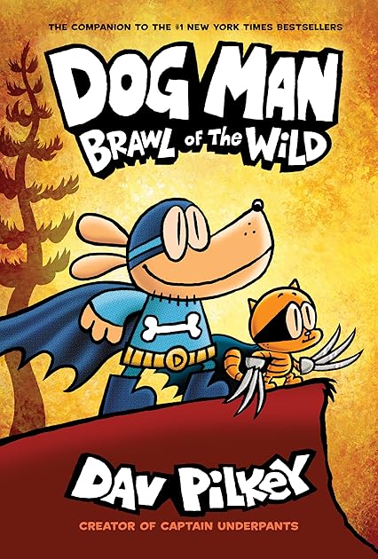 Dog Man: Brawl of the Wild (Dog Man, #6)