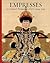 Empresses of China’s Forbidden City, 1644–1912 by Daisy Yiyou Wang