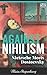 Against Nihilism: Nietzsche Meets Dostoevsky
