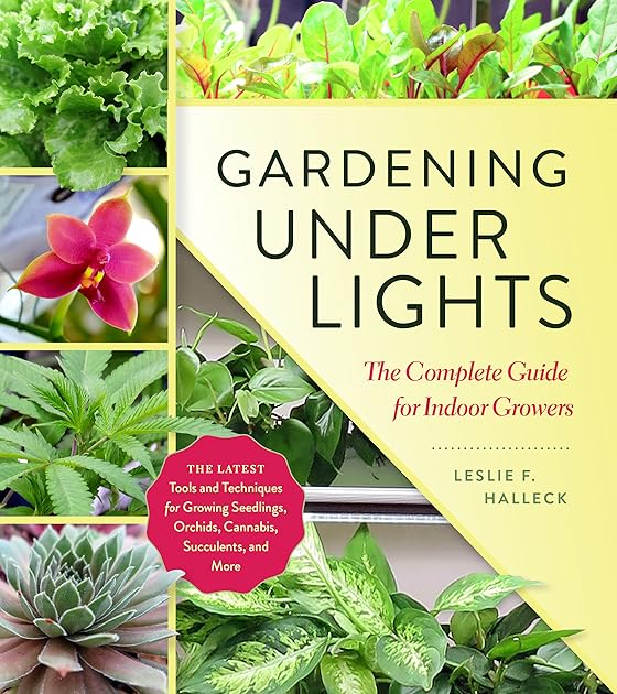 Gardening Under Lights: The Complete Guide for Indoor Growers