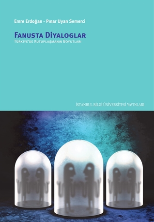 Fanusta Diyaloglar: Türkiye'de Kutuplaşmanın Boyutları