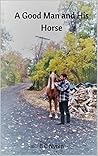 A Good Man And His Horse A Good Man And His Horse