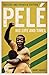 Pelé: His Life and Times - ...