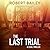 The Last Trial (McMurtrie and Drake Legal Thrillers, #3)
