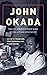 John Okada: The Life and Re...