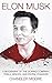 Elon Musk: A Biography of T...