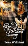 Bound to Her Blood Enemy by Tora Williams