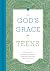 God's Grace for Teens by B&H Publishing God's Grace for Teens by B&H Publishing