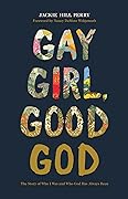 Gay Girl, Good God: The Story of Who I Was and Who God Has Always Been