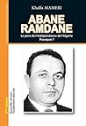 Abane Ramdane: Le père de l'Indépendance de l’Algérie. Pourquoi ? (Heros de la Guerre d'Algèrie) (French Edition)