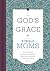 God's Grace for Single Moms by B&H Publishing
