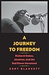 A Journey to Freedom: Richard Oakes, Alcatraz, and the Red Power Movement (The Henry Roe Cloud Series on American Indians and Modernity)