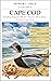 A Field Guide to Cape Cod: ...