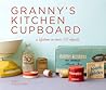Granny's Kitchen Cupboard: A Lifetime in Over 100 Objects