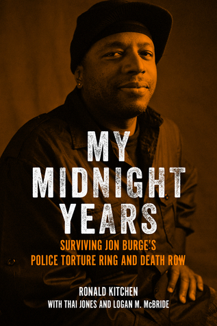 My Midnight Years: Surviving Jon Burge's Police Torture Ring and Death Row (Hardcover)