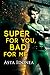 Super For You, Bad For Me by Asta Idonea
