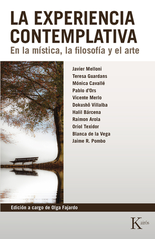 La experiencia contemplativa: En la mística, la filosofía y el arte (Spanish Edition)