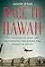Race to Hawaii: The 1927 Dole Air Derby and the Thrilling First Flights That Opened the Pacific