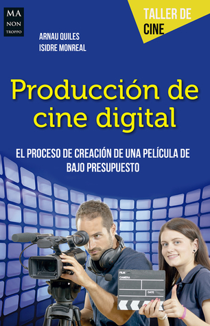 Producción de cine digital (Taller de Cine) (Spanish Edition)