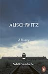 Auschwitz: A History
