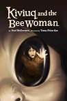 Kiviuq and the Bee Woman Kiviuq and the Bee Woman