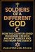 Soldiers of a Different God: How the Counter-Jihad Movement Created Mayhem, Murder and the Trump Presidency