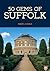 50 Gems of Suffolk by Kate J. Cole