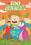 Save the Day! (Tiny Geniuses #4)