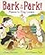 Bark in the Park! by Avery Corman