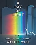 A Ray of Light: A Book of Science and Wonder