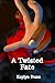 A Twisted Fate