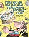 There Was an Old Lady Who Swallowed a Birthday Cake by Lucille Colandro