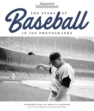 The Story of Baseball: In 100 Photographs (Hardcover)